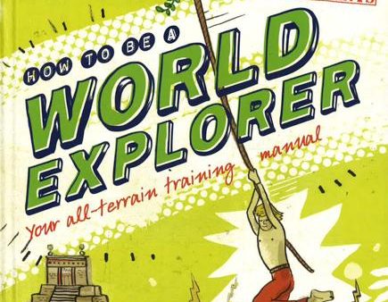 Lonely Planet: Not For Parents - How To Be A World Explorer For Sale