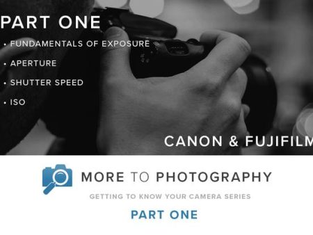 More to Photography Part One - Canon & Fujfilm (September 1st) Discount