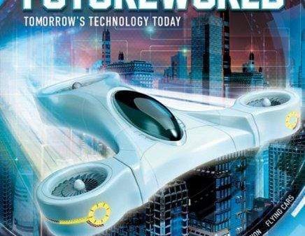 Futureworld: Tomorrow s Technology Today Hot on Sale