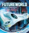 Futureworld: Tomorrow s Technology Today Hot on Sale